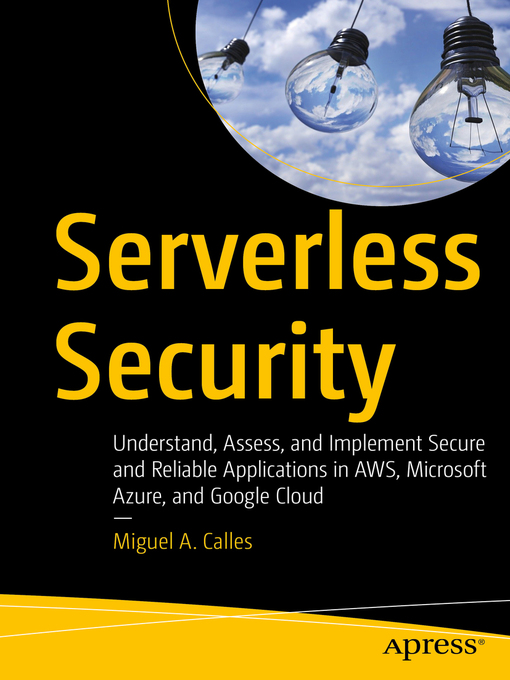 Title details for Serverless Security by Miguel A. Calles - Available